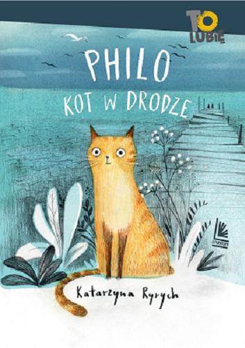Okładka książki Philo, kot w drodze / Katarzyna Ryrych ; [okładka i ilustracje: Joanna Rusinek].