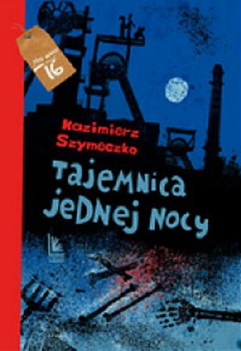 Okładka książki Tajemnica jednej nocy / Kazimierz Szymeczko.