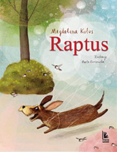 Okładka książki Raptus / Magdalena Kulus ; ilustracje Marta Kurczewska.