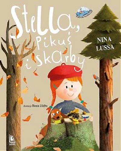 Okładka książki Stella, Pikuś i skarby / Nina Lussa ; okładka i ilustracje Beata Zdęba.