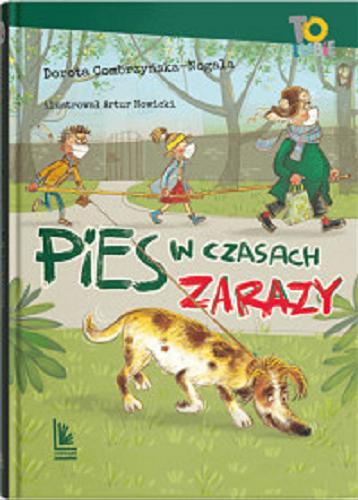 Okładka książki Pies w czasach zarazy / Dorota Combrzyńska- Nogala ; [ilustracje Artur Nowicki].