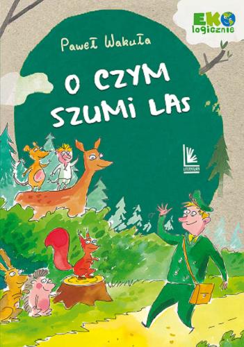 Okładka książki O czym szumi las / Paweł Wakuła.
