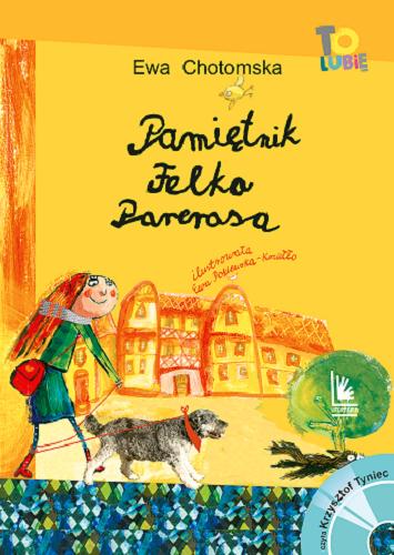 Okładka książki Pamiętnik Felka Parerasa / Ewa Chotomska ; ilustrowała Ewa Poklewska-Koziełło.
