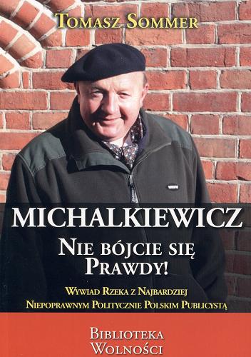 Okładka książki  Michalkiewicz :  nie bójcie się prawdy!  4