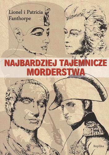 Okładka książki Najbardziej tajemnicze morderstwa / R. Lionel Fanthorpe ; Patricia Fanthorpe ; tłumaczenie Jan Stanisław Zaus.