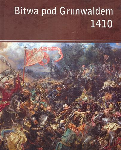 Okładka książki Bitwa pod Grunwaldem / tekst Witold Mikołajczak; konsultacja Tomasz Specyał