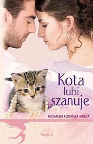 Okładka książki Kota lubi szanuje / Michalina Kłosińska-Moeda.