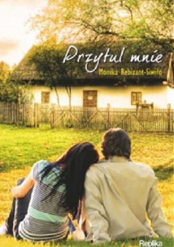 Okładka książki Przytul mnie / Monika Rebizant-Siwiło.