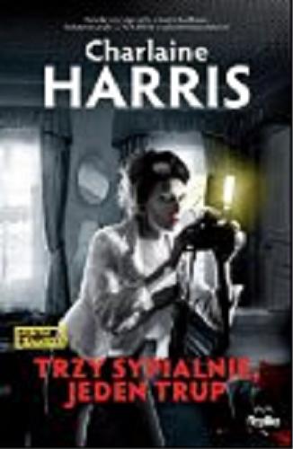 Okładka książki Trzy sypialnie, jeden trup / Charlaine Harris ; przełożyła Martyna Plisenko.