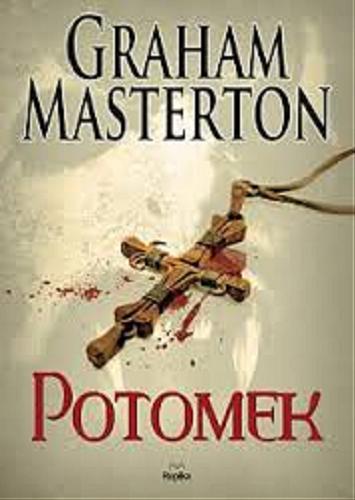 Okładka książki Potomek / Graham Masterton ; tł. [z ang.] Piotr Kuś.