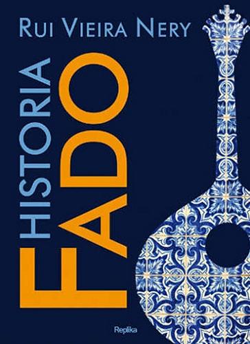 Okładka książki Historia fado / Rui Vieira Nery ; tł. Grażyna Jadwiszczak.