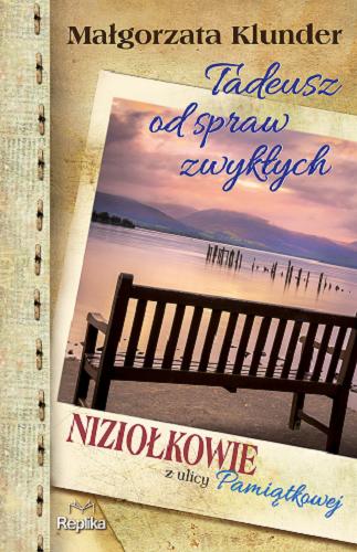 Okładka książki Tadeusz od spraw zwykłych / Małgorzata Klunder.