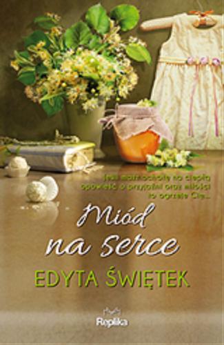 Okładka  Miód na serce / Edyta Świętek.