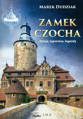 Okładka książki  Zamek Czocha : dzieje, tajemnice, legendy  2