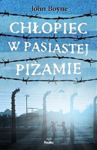 Okładka książki Chłopiec w pasiastej piżamie / John Boyne ; tłumaczył Paweł Łopatka.