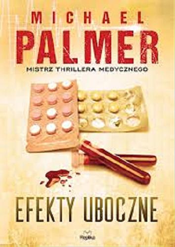 Okładka książki Efekty uboczne / Michael Palmer ; tłumaczył Paweł Wieczorek.