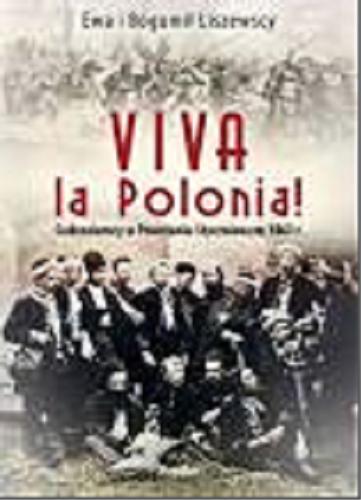 Okładka książki  Viva la Polonia! : cudzoziemcy w Powstaniu Styczniowym 1863 r.  2