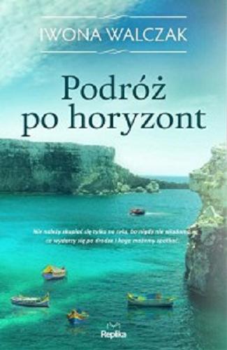 Okładka książki Podróż po horyzont / Iwona Walczak.
