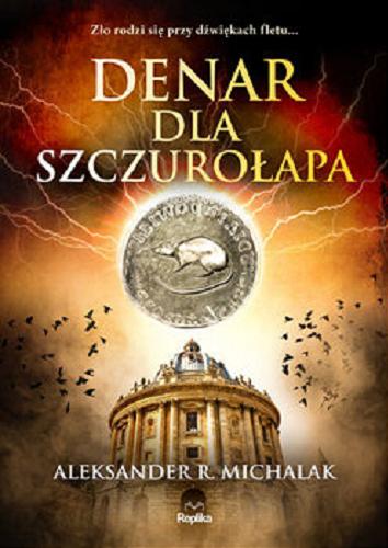 Okładka książki Denar dla szczurołapa / Aleksander R. Michalak.