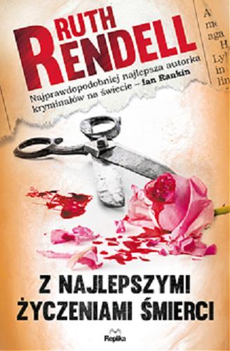 Okładka książki Z najlepszymi życzeniami śmierci / Ruth Rendell ; tłumaczyła Martyna Plisenko.