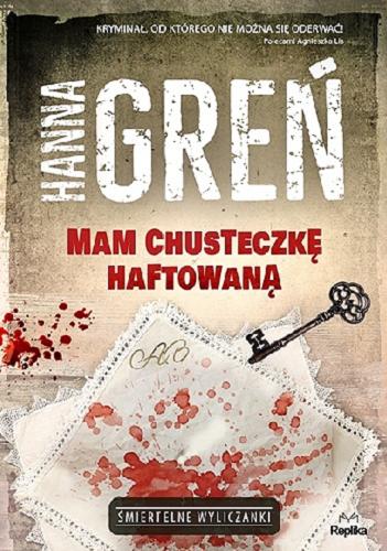 Okładka książki Mam chusteczkę haftowaną / Hanna Greń.