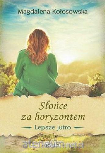 Okładka książki Słońce za horyzontem / Magdalena Kołosowska.