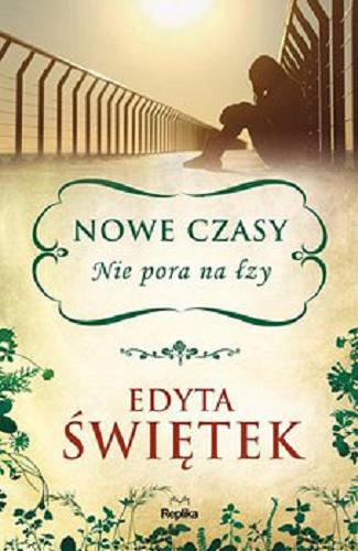 Okładka książki Nie pora na łzy [E-book] / Edyta Świętek.