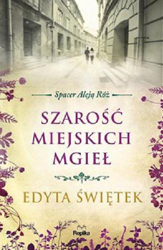 Okładka książki Szarość miejskich mgieł [E-book] / Edyta Świętek.