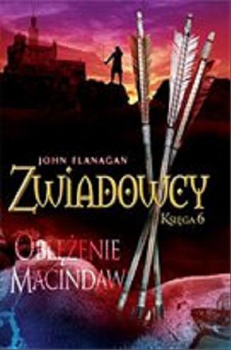 Okładka książki Oblężenie Macindaw / John Flanagan ; tłumaczenie Dorota Strukowska.