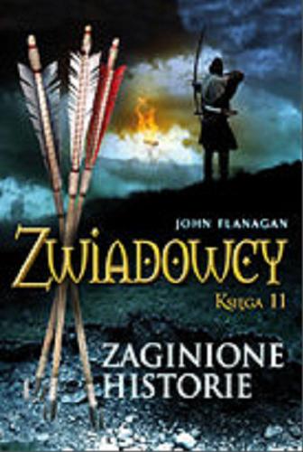 Okładka książki Zaginione historie / John Flanagan ; tłumaczenie Jacek Drewnowski.