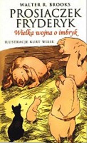Okładka książki Wielka wojna o imbryk czyli Fryderyk broni dobytku / Walter R. Brooks ; przełożył Stanisław Kroszczyński ; ilustracje Kurt Wiese.