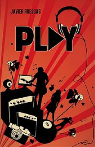 Okładka książki Play / Javier Ruescas ; przekład Magdalena Olejnik.