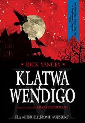 Okładka książki  Klątwa Wendigo : William James Henry : ciąg dalszy opowieści o Badaczu Potworów, czyli Monstrumologu  3