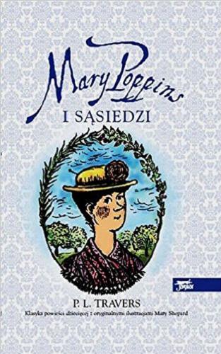 Okładka książki Mary Poppins i sąsiedzi / Pamela L. Travers ; przełożył Stanisław Kroszczyński ; ilustracje Mary Shepard.