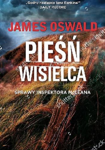 Okładka książki Pieśń wisielca / James Oswald ; przełożyła Zuzanna Byczek.