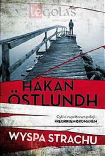 Okładka książki Wyspa strachu / H?kan Östlundh ; przekład ze szwedzkiego Magdalena Wiśniewska.