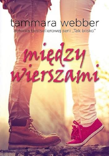 Okładka książki między wierszami / Tammara Webber ; tłumaczenie Iwona Wasilewska.