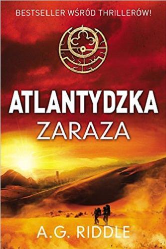 Okładka książki Atlantydzka zaraza / A. G. Riddle ; przełożył Stanisław Kroszczyński.
