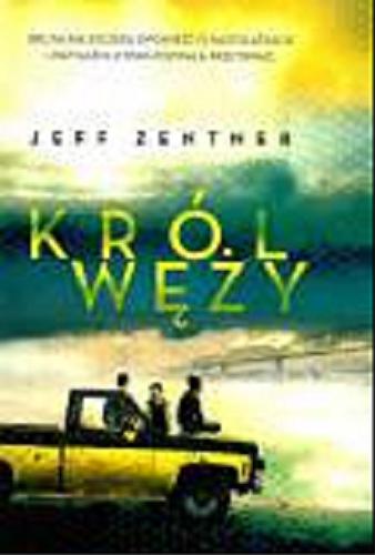 Okładka książki Król węży / Jeff Zentner ; przełożyła Zuzanna Byczek.