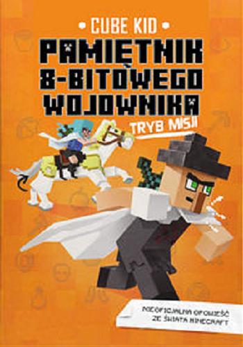 Okładka książki Tryb misji / Cube Kid ; ilustrował Saboten ; tłumaczenie Stanisław Kroszczyński.