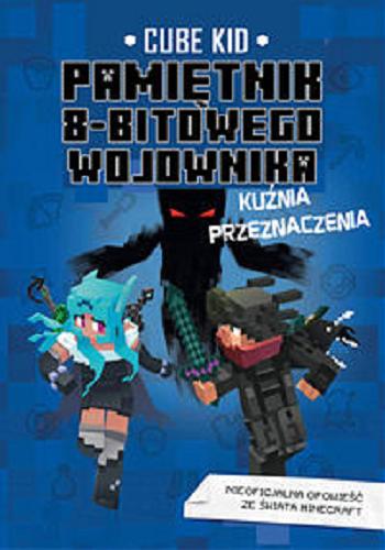Okładka książki Kuźnia przeznaczenia / Cube Kid ; ilustrował Saboten ; tłumaczenie Stanisław Kroszczyński.