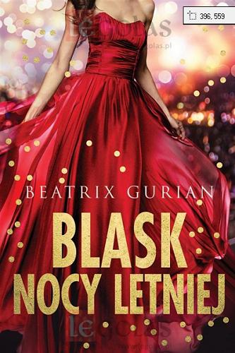 Okładka książki Blask nocy letniej / Beatrix Gurian ; tłumaczenie Agata Teperek.