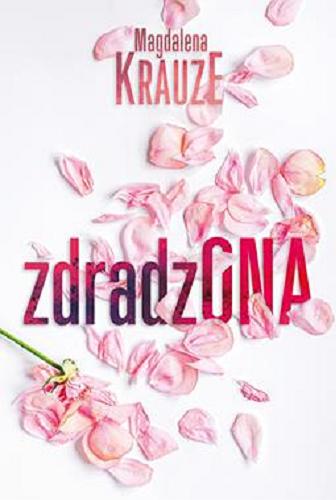 Okładka książki Zdradzona / Magdalena Krauze.