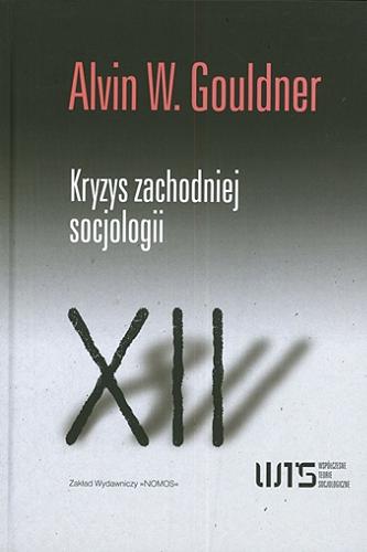 Okładka książki Kryzys zachodniej socjologii / Alvin W. Gouldner ; przeł. Paweł Tomanek.