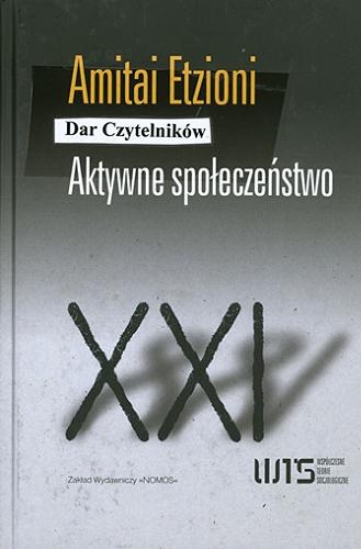 Okładka książki Aktywne społeczeństwo : teoria procesów społecznych i politycznych / Amitai Etizoni ; przeł. Stanisław Burdziej.