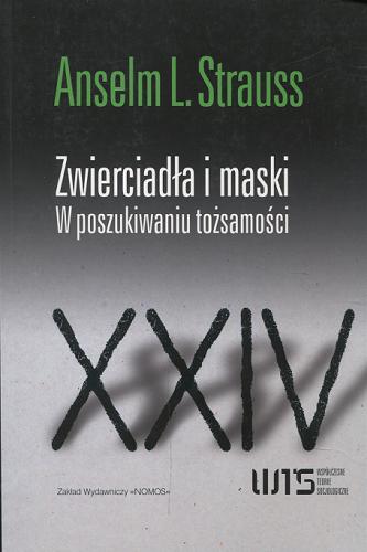 Okładka książki Zwierciadła i maski : w poszukiwaniu tożsamości / Anselm L. Strauss ; przeł. Agnieszka Hałas.