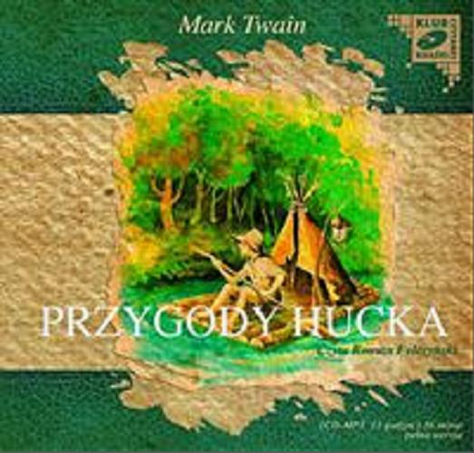 Okładka książki Przygody Hucka [Dokument dźwiękowy] / Mark Twain.