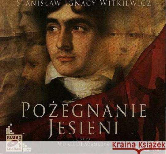 Okładka książki Pożegnanie jesieni [Dokument dźwiękowy] / Stanisław Ignacy Witkiewicz.