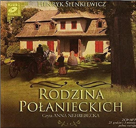 Okładka książki Rodzina Połanieckich [Dokument dźwiękowy] / Henryk Sienkiewicz.