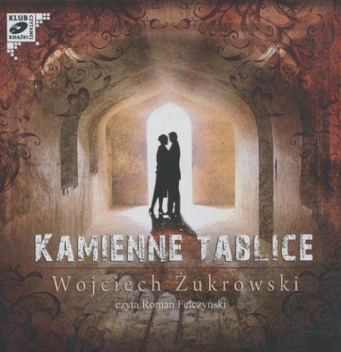 Okładka książki Kamienne tablice [ Dokument dźwiękowy ] CD 2/ Wojciech Żukrowski.
